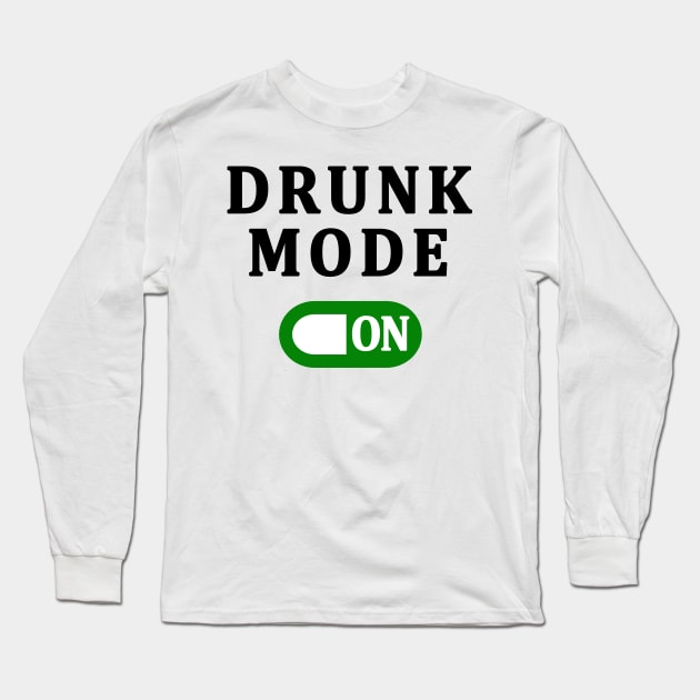 DRUNK MODE ON Long Sleeve T-Shirt by candaten